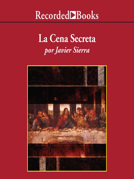 Title details for La cena secreta (The Secret Supper) by Javier Sierra - Available